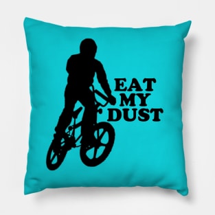 Eat My Dust #1 Pillow