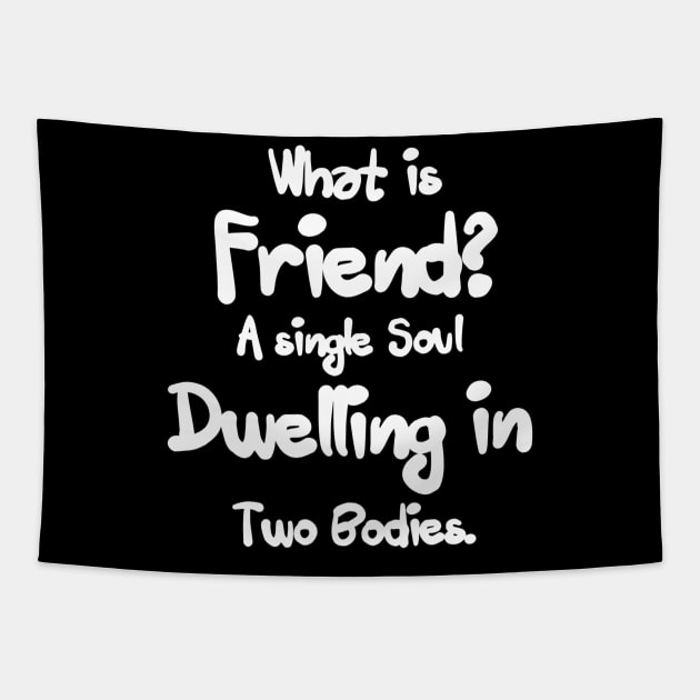 what is friends a single soul dwelling in two boodies Tapestry by ERRAMSHOP