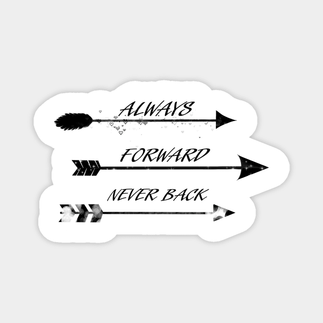 arrows ,always forward never back Magnet by Art by Eric William.s