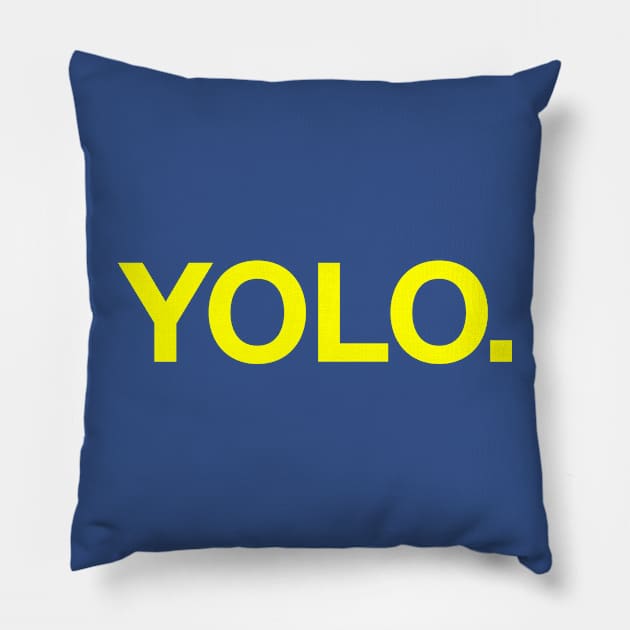 YOLO Pillow by Popvetica