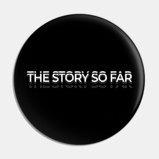 The Story So Far Kinetic Typography Pin