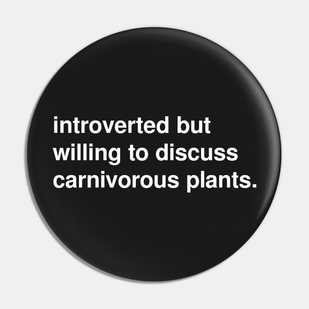 Introverted but willing to discuss carnivorous plants Pin by Venus Fly Trap Shirts