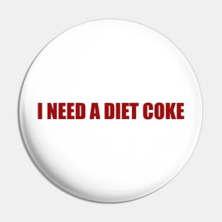 Diet Coke Sweatshirt, Diet Coke Shirt, Trendy Shirt / Sweatshirt, I Need A Diet Coke, Funny Pin