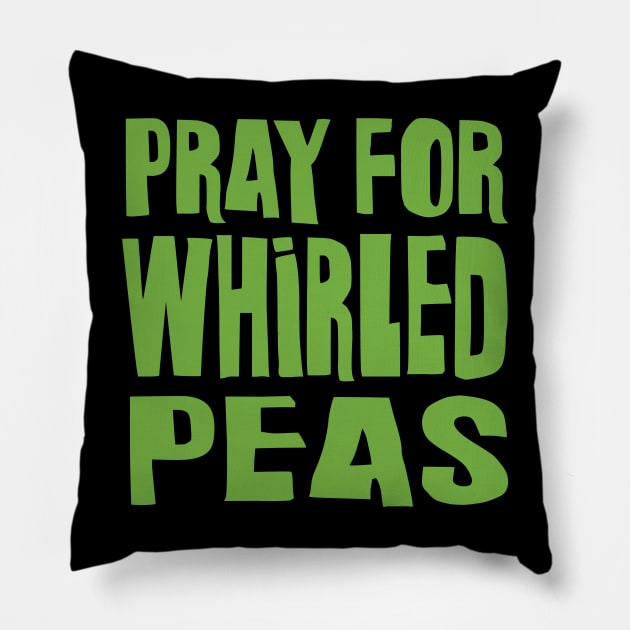 Pray for Whirled Peas Pillow by Stacks