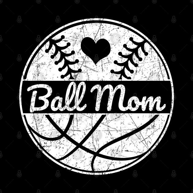 Ball Mom Baseball Basketball Love Softball Mom by TeeCreations