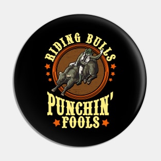 Riding Bulls Punchin' Fools Competitive Bull Rider Pin