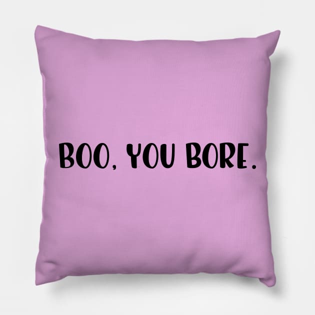 Boo, you bore. Mean Girls. Popculture movie reference verbal parody. Pillow by Zoethopia