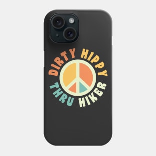 Dirty Hippy Thru Hiker Thru Hiking PCT Appalachian Trail Phone Case