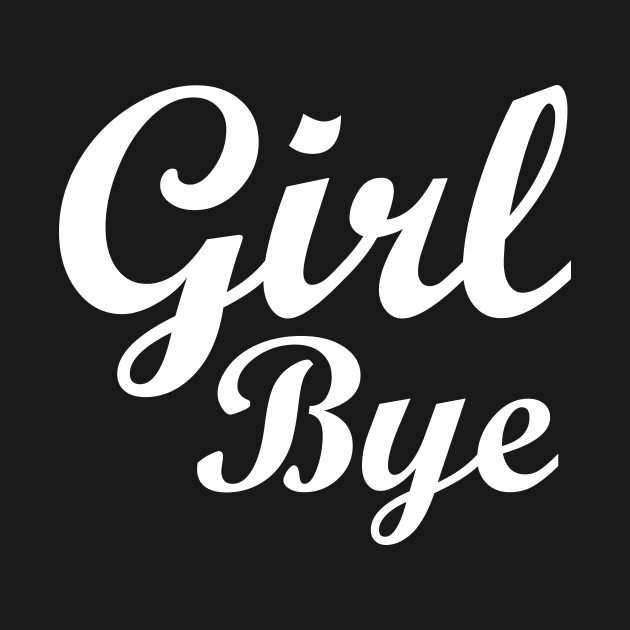 Girl Bye by MonkeyLogick