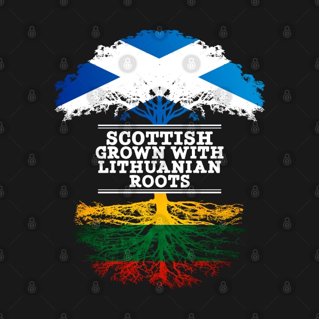 Scottish Grown With Lithuanian Roots - Gift for Lithuanian With Roots From Lithuania by Country Flags
