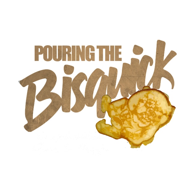 Pouring the bisquick by iman80skid