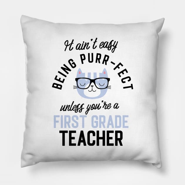 First Grade Teacher Cat Gifts for Cat Lovers - It ain't easy being Purr Fect Pillow by BetterManufaktur