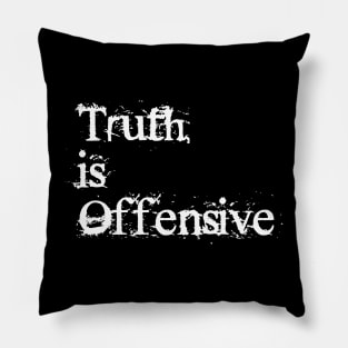 Truth Is Offensive Pillow