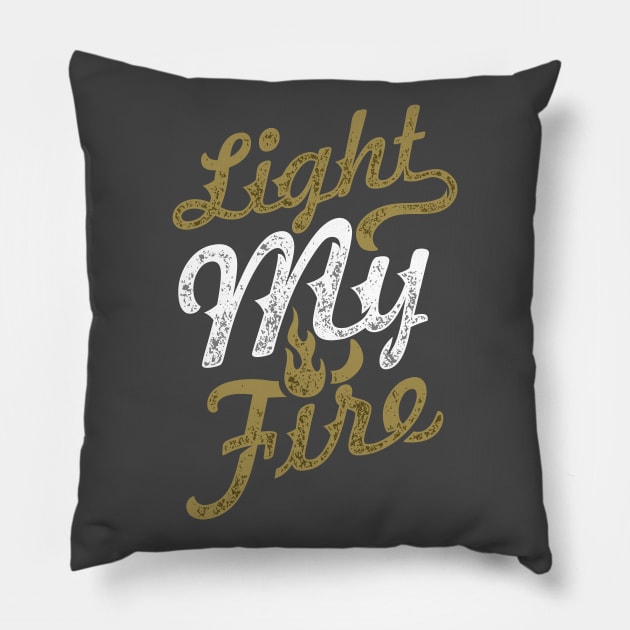 Light My Fire - Distressed Typographic Pillow by Jarecrow 