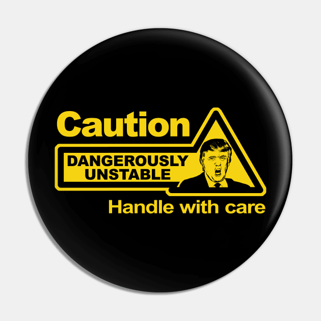 Caution - Dangerously Unstable Pin by mockfu