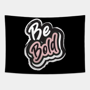 Be Bold Tapestry