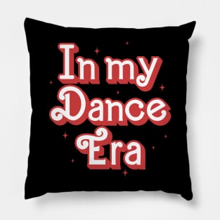 In my dance Era Pillow