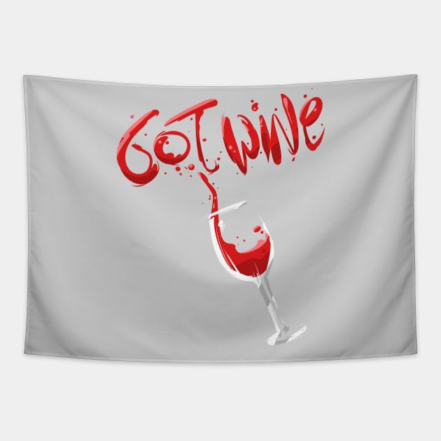 Got Wine, Funny Red Wine Drinking Tapestry by PhantomDesign