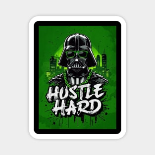 Hustle hard - Hustle hard: Galactic Villain Fierce Street Style Magnet