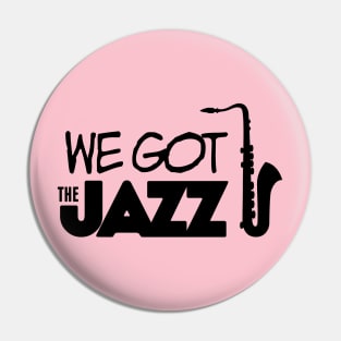 We got the JAZZ (black) Pin