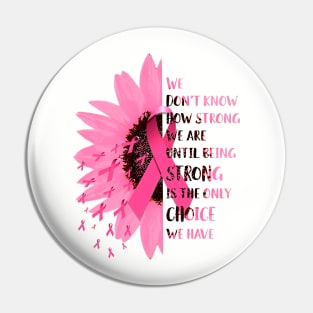 Daisy Breast Cancer Awareness We Don't Know How Strong We Are Pin