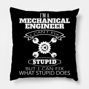 Mechanical Engineer I Can Fix Stupid Pillow