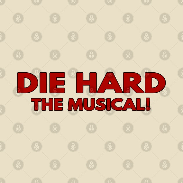 Die Hard, The Musical! by TheUnseenPeril