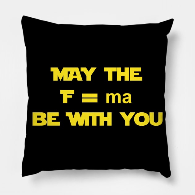 May the f=ma be with you Pillow by sanastyle