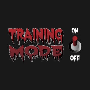 Training Mode  Achieve Your Goals T-Shirt