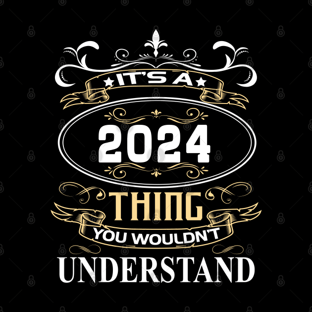 It's A 2024 Thing You Wouldn't Understand by ThanhNga