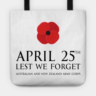 Anzac day remembrance day 25th April Australian and New Zealand Army Corps with poppy flower - lest we forget black1 Tote