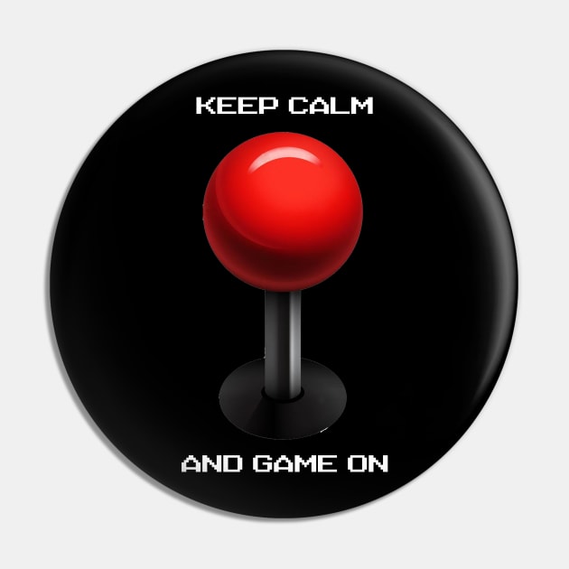 Keep Calm and Game On - Arcade Pin by brcgreen