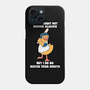 my boy might not always swing but i do so watch your mouth Phone Case