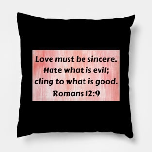 Bible Verse Romans 12:9 Pillow