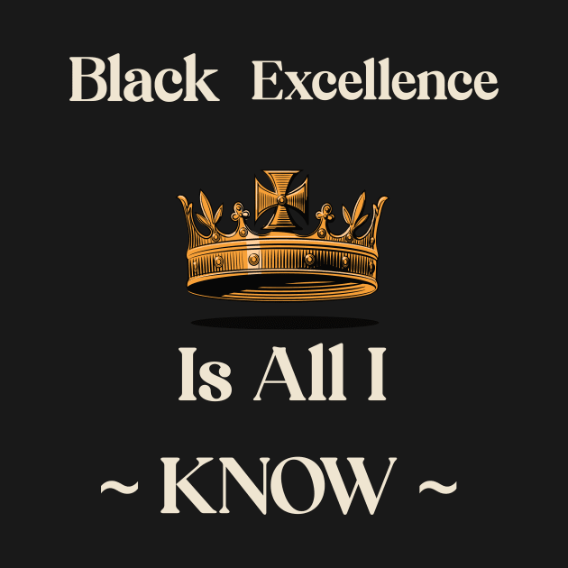 Black Excellence by Loose Cannons Apparel Inc.