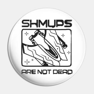 Shmups Are Not Dead Pin