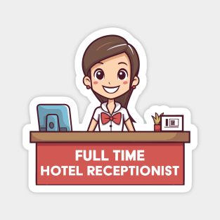 Full Time Hotel Receptionist Magnet