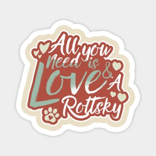 All You Need Is Love And A Rottsky Magnet