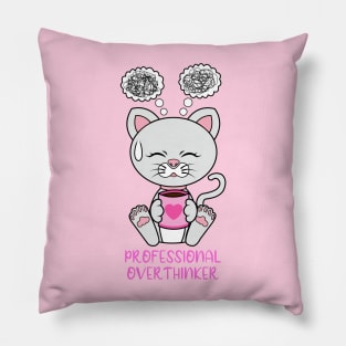 Professional Overthinker, cute cat Pillow