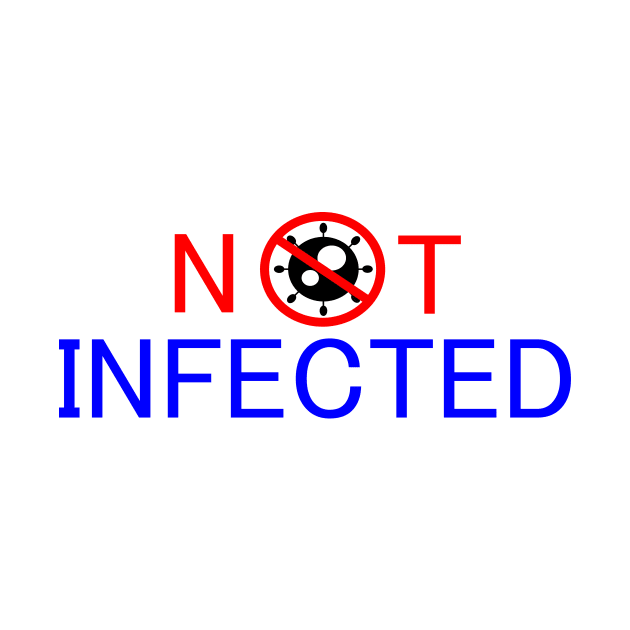 Not infected by abc4Tee