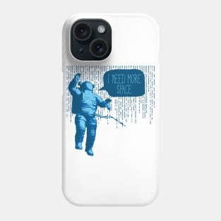 I Need More Space Phone Case