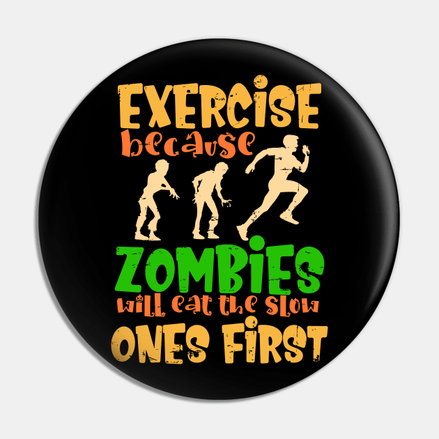 Exercise because zombies will eat the slow ones first Pin by TheDesignDepot