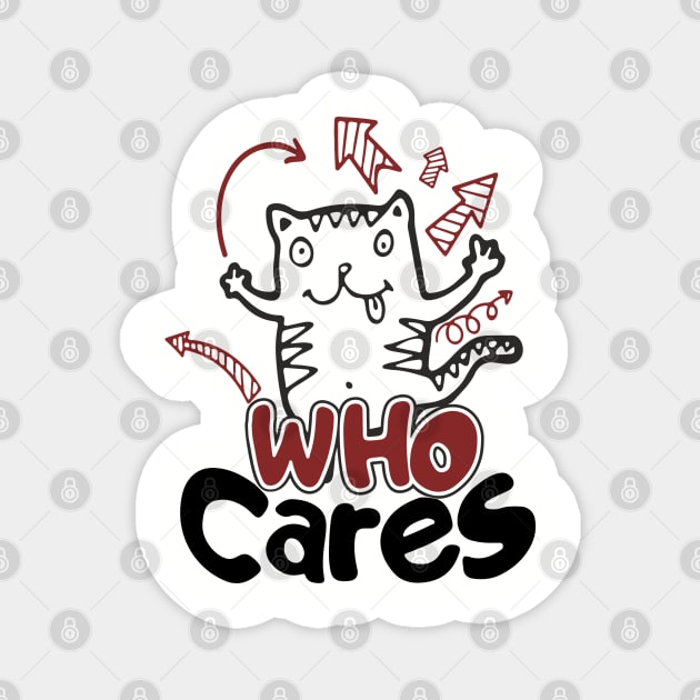 Who Cares Chaotic Carefree Life Magnet by Anticorporati