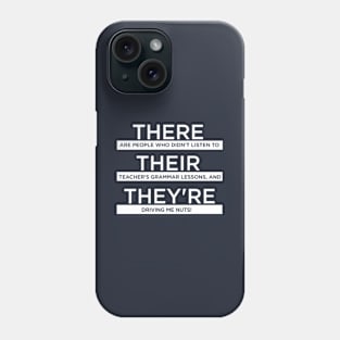 There Are People Who Didn't Listen To Teacher's Grammar Phone Case