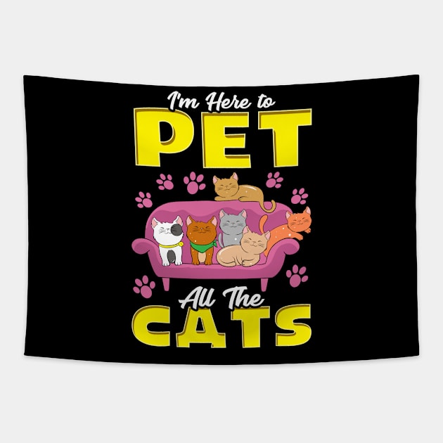 Cute I'm Here To Pet All The Cats Kitten Owners Tapestry by theperfectpresents