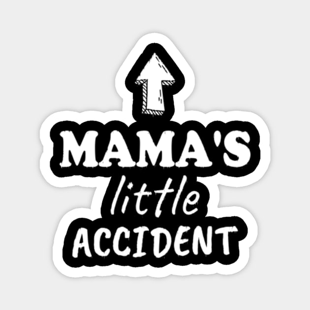 Mama's Little Accident Funny Kids Toddler Magnet by CreativeSalek