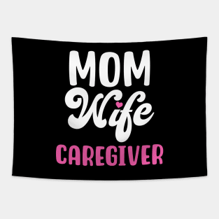 MOM WIFE CAREGIVER Tapestry