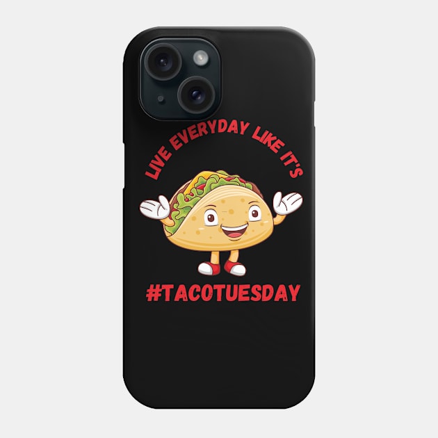 Live Everyday Like It's Taco Tuesday Phone Case by Plus Size in Chicago