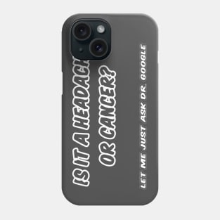 Dr Google Phone Case