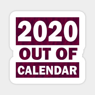 2020 Year Out Of Calendar Magnet